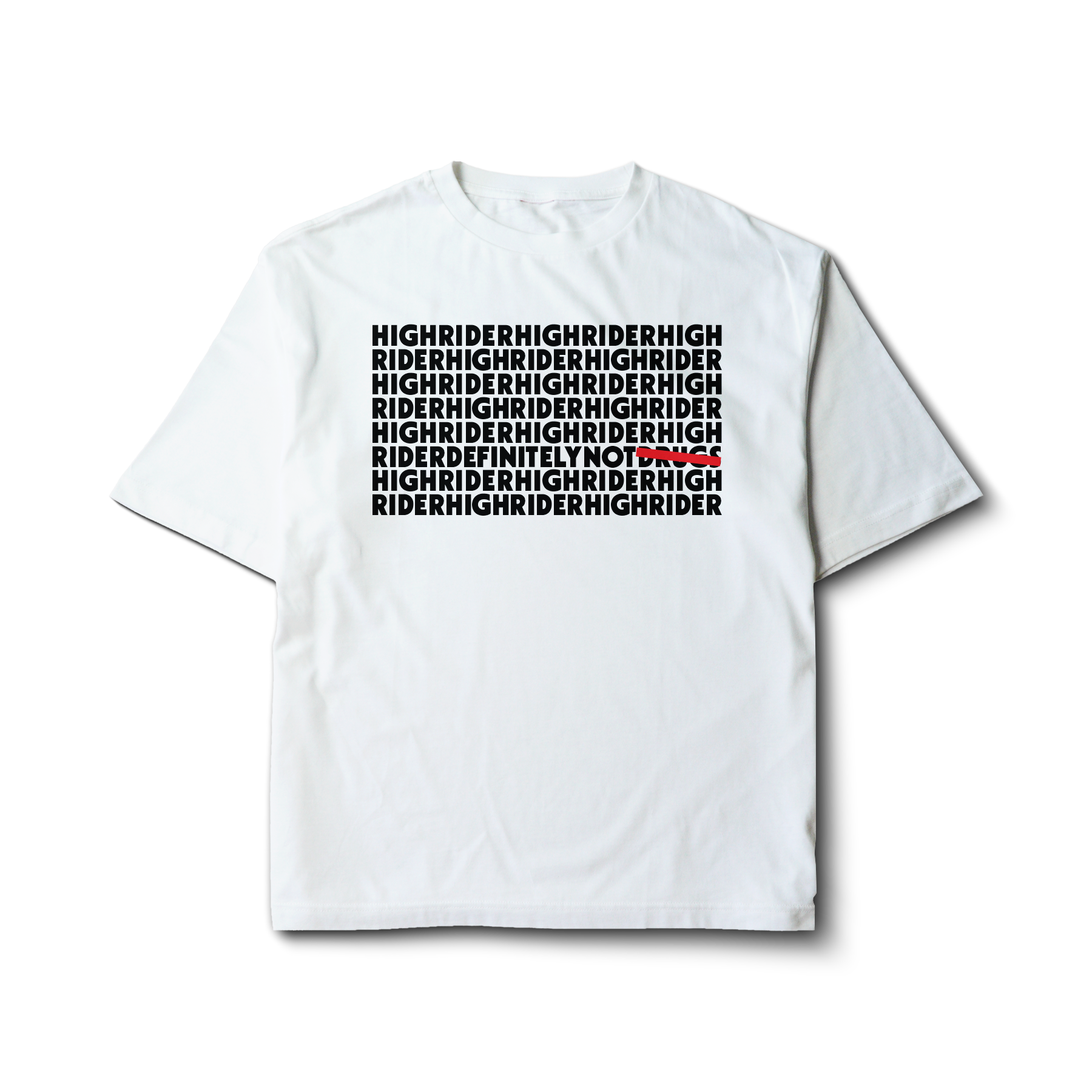 High Rider Not Drugs Repeat Tee